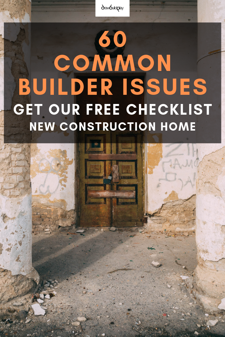 Check out our 60 common builder issues to look for on a new construction home.  Our free checklist gives you confidence before you close to ensure your builder resolves these issues. #newconstructionhome #buildingahome #buildingahomeideas #homechecklist #builderissues #finalwalkthrough