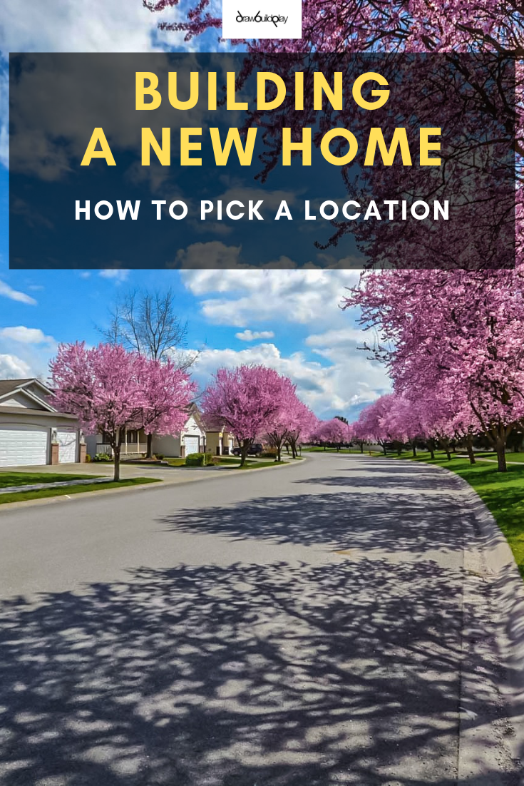 When building a new home, it is critical you know how to pick a location for your future dream home.  Our free building a home checklist guides you through the most important qualities for picking a location for your new construction home or future home design. #futuredreamhome #buildinganewhome #futurehomedesign #newconstructionhome #homelocation #homechecklist